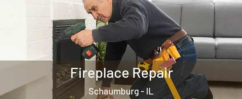 Fireplace Repair Schaumburg - IL