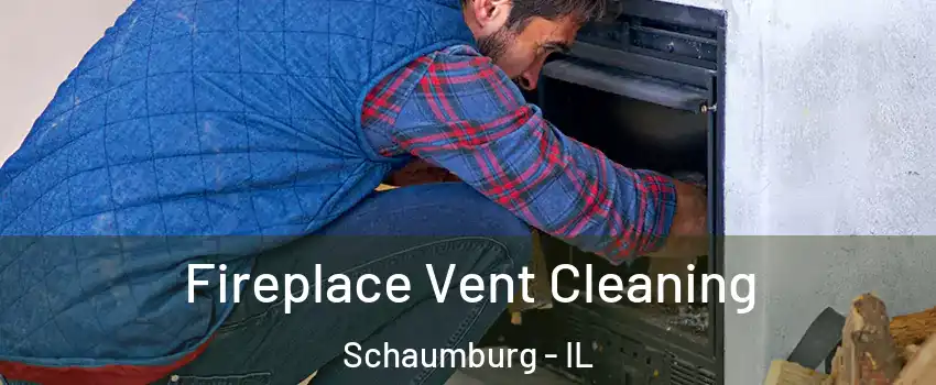  Fireplace Vent Cleaning Schaumburg - IL