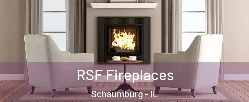  RSF Fireplaces Schaumburg - IL